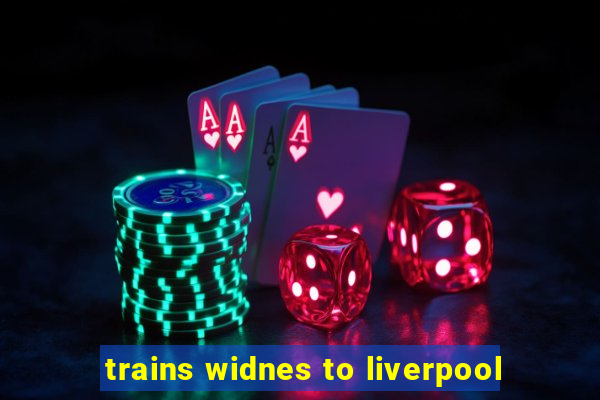 trains widnes to liverpool