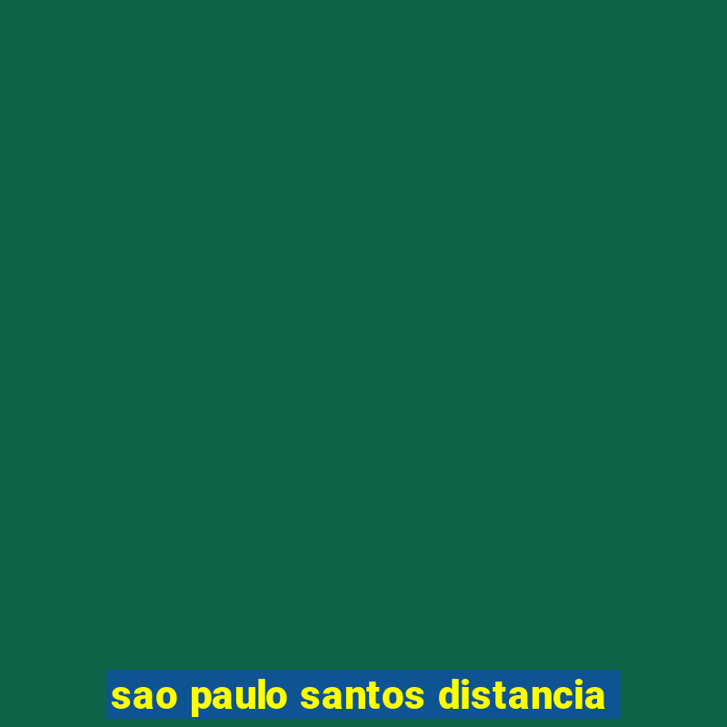 sao paulo santos distancia