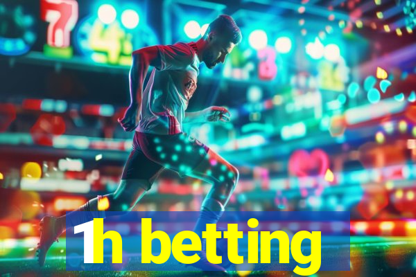 1h betting