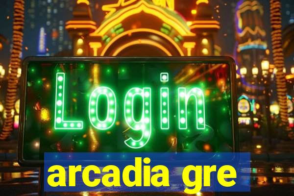 arcadia gre