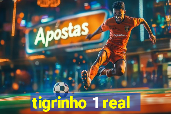 tigrinho 1 real