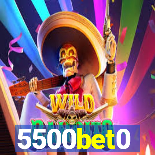 5500bet0