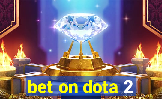 bet on dota 2