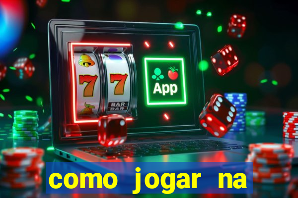 como jogar na blaze de gra?a