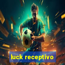 luck receptivo