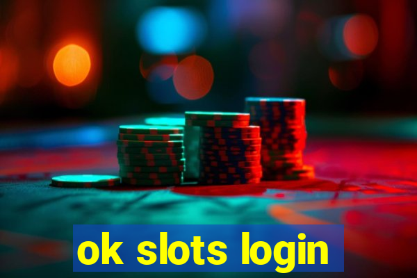 ok slots login