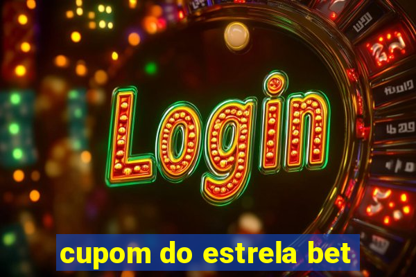 cupom do estrela bet