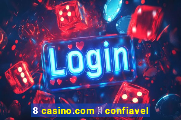 8 casino.com 茅 confiavel