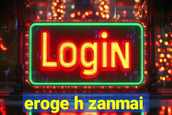 eroge h zanmai