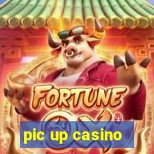 pic up casino