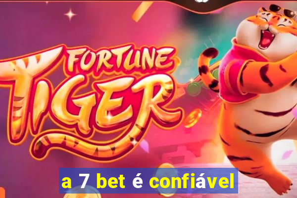 a 7 bet é confiável