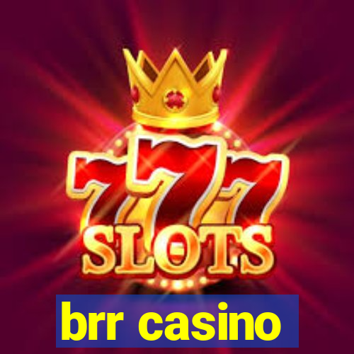 brr casino