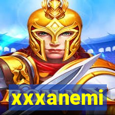 xxxanemi