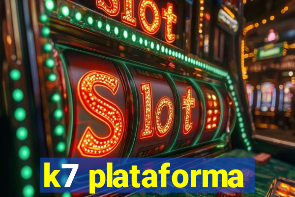 k7 plataforma