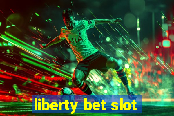 liberty bet slot