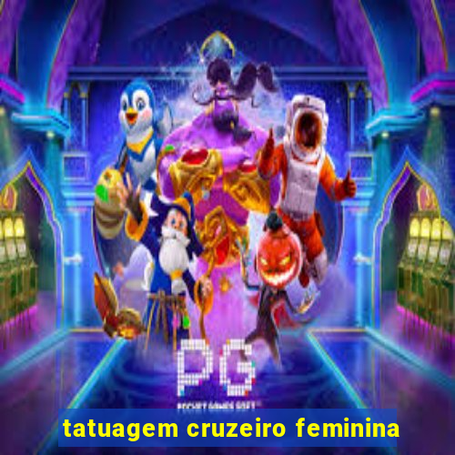 tatuagem cruzeiro feminina