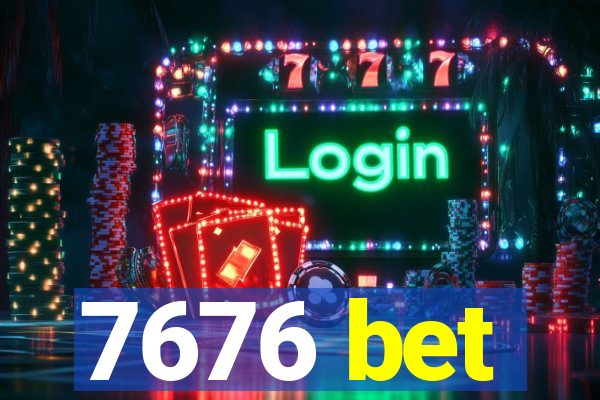 7676 bet