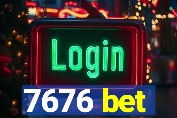 7676 bet