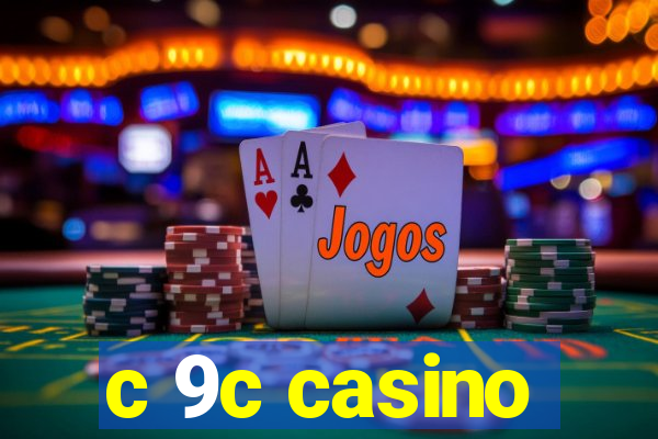 c 9c casino