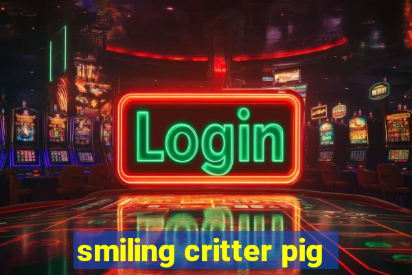 smiling critter pig