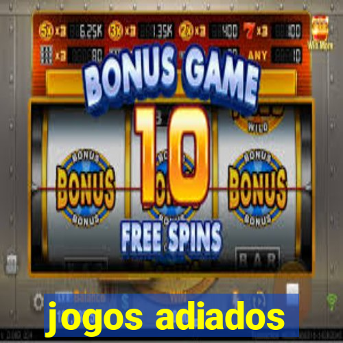 jogos adiados