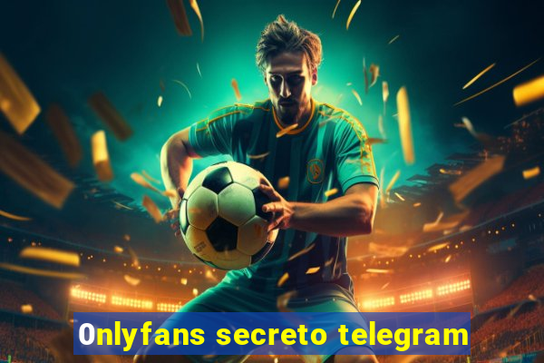 0nlyfans secreto telegram