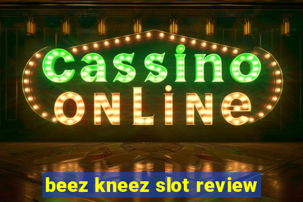 beez kneez slot review