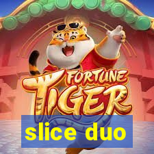 slice duo