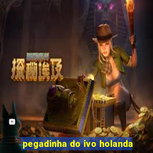 pegadinha do ivo holanda