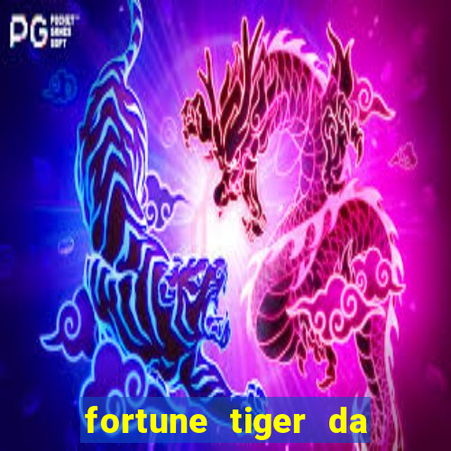 fortune tiger da dinheiro de verdade