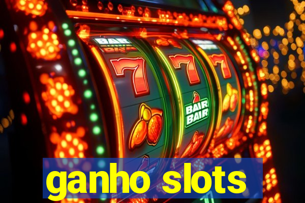 ganho slots