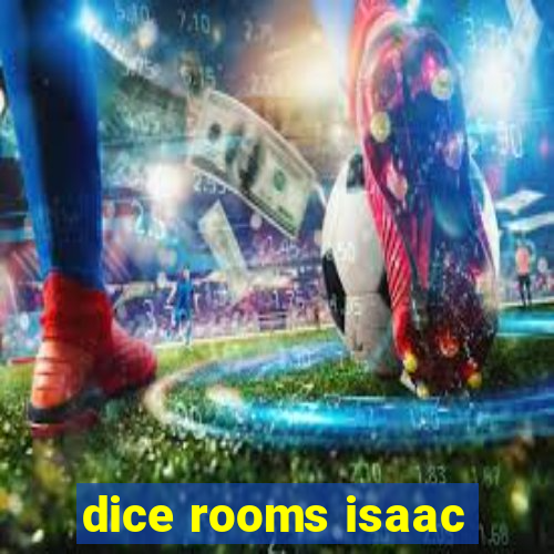 dice rooms isaac