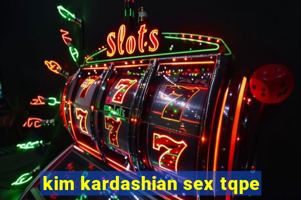 kim kardashian sex tqpe