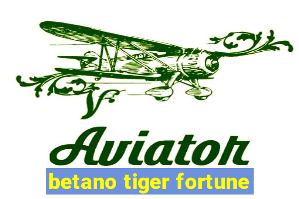 betano tiger fortune