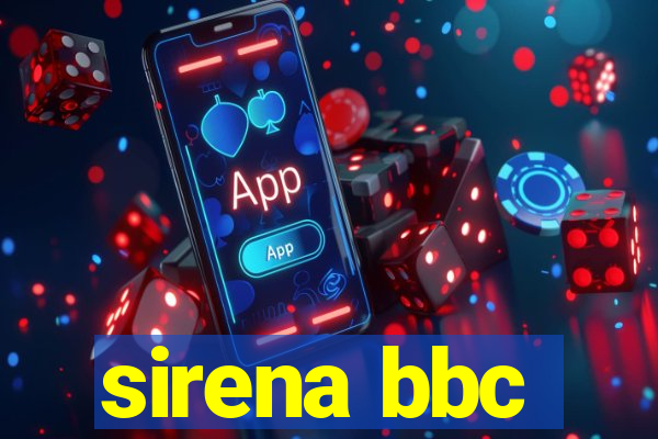 sirena bbc