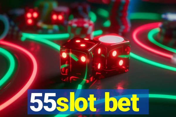 55slot bet