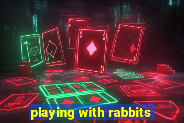 playing with rabbits