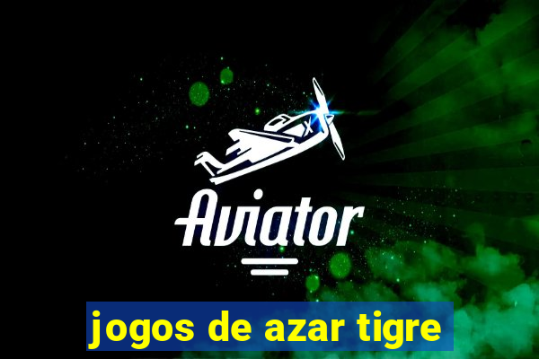 jogos de azar tigre