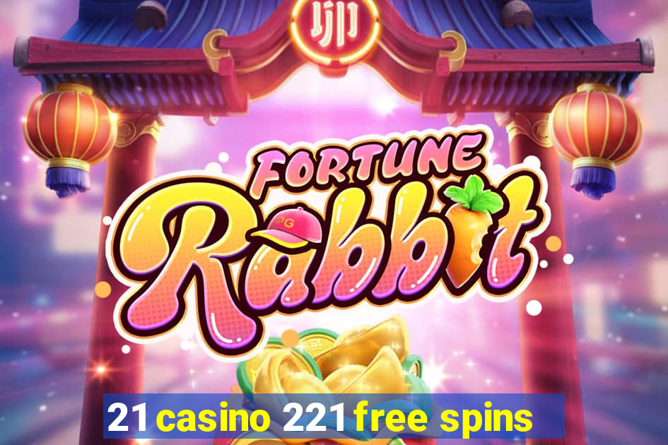 21 casino 221 free spins