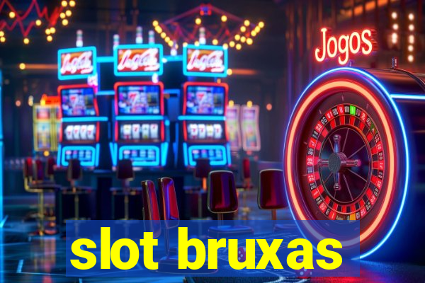 slot bruxas