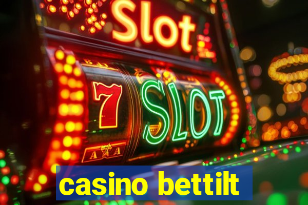 casino bettilt