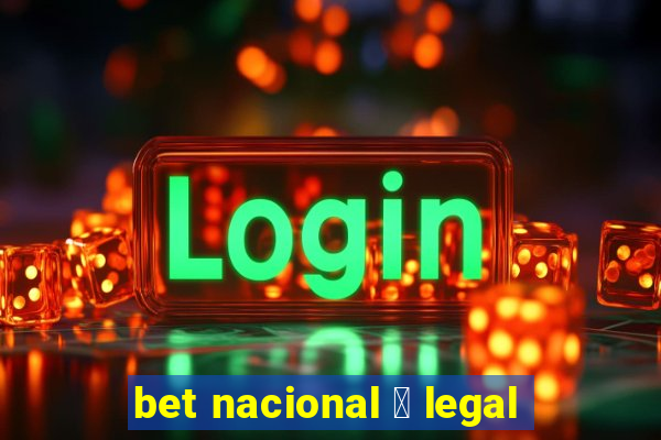 bet nacional 茅 legal