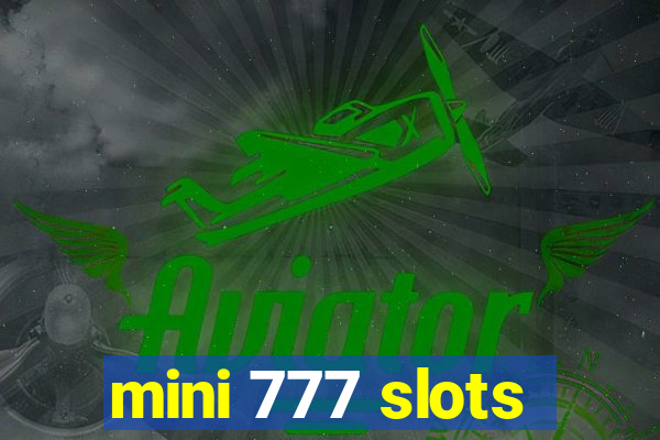 mini 777 slots