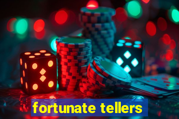 fortunate tellers