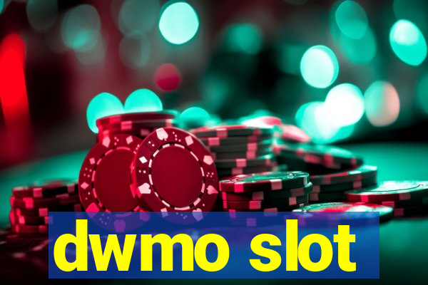 dwmo slot