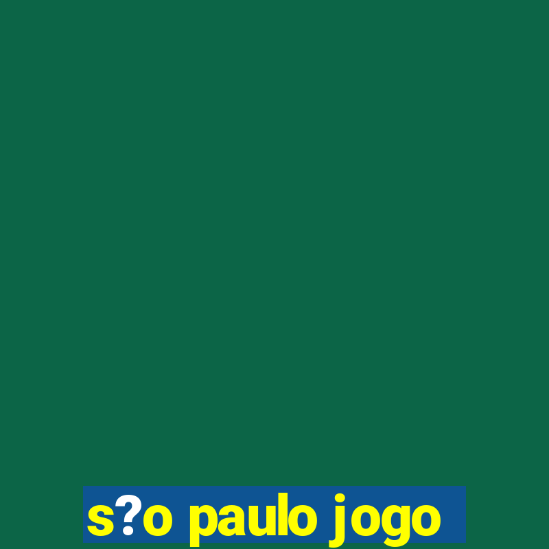 s?o paulo jogo