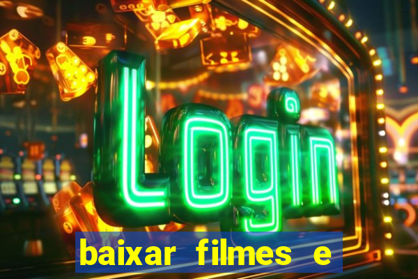 baixar filmes e serie mp4