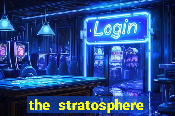 the stratosphere hotel and casino