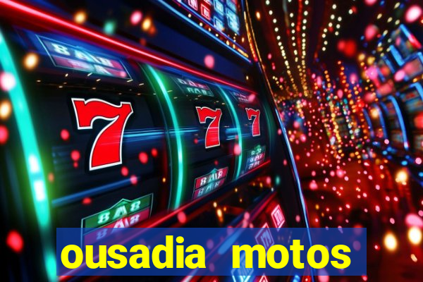 ousadia motos cruzeiro sp