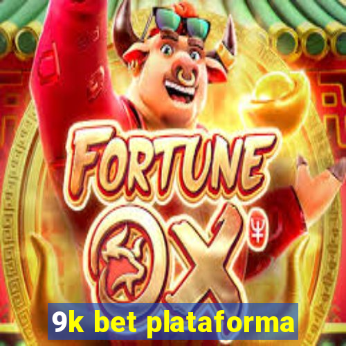 9k bet plataforma